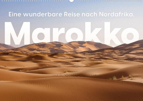 Marokko - Eine wunderbare Reise nach Nordafrika. (Wandkalender 2022 DIN A2 quer)