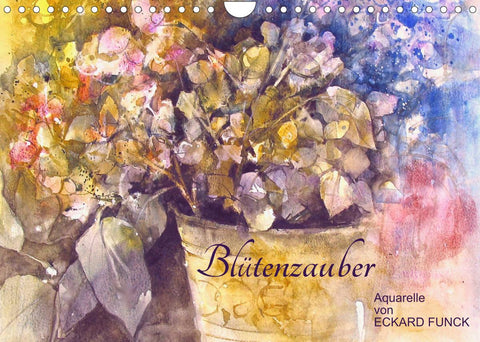 Blütenzauber - Aquarelle von ECKARD FUNCK (Wandkalender 2022 DIN A4 quer)