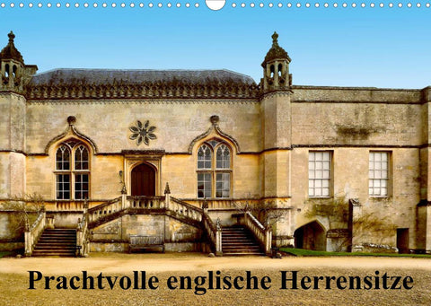 Prachtvolle englische Herrensitze (Wandkalender 2022 DIN A3 quer)