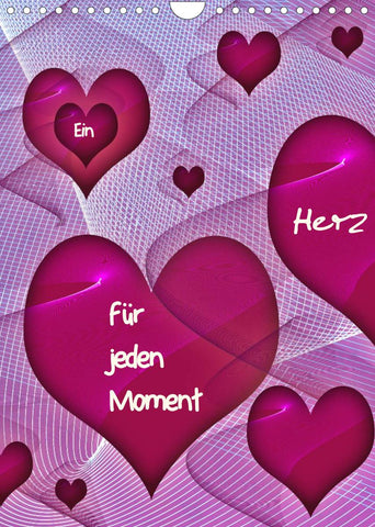 Ein Herz für jeden Moment (Wandkalender 2022 DIN A4 hoch)
