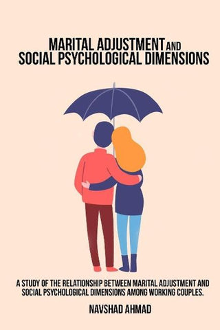 A study of the relationship between marital adjustment and social psychological dimensions among working couples.