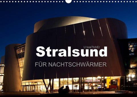 Stralsund FÜR NACHTSCHWÄRMER (Wandkalender 2022 DIN A3 quer)