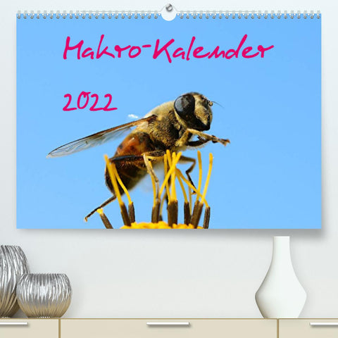 Makro-Kalender 2022 (Premium, hochwertiger DIN A2 Wandkalender 2022, Kunstdruck in Hochglanz)