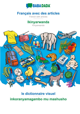 BABADADA, Français avec des articles - Ikinyarwanda, le dictionnaire visuel - inkoranyamagambo mu mashusho