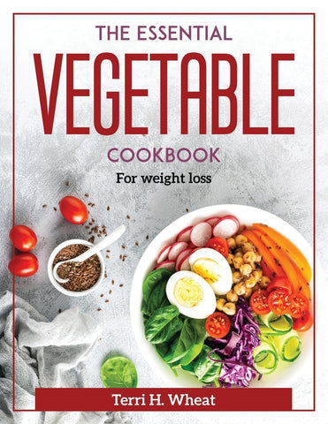 The Essential Vegetable Cookbook