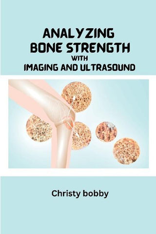 Analyzing Bone Strength with Imaging and Ultrasound