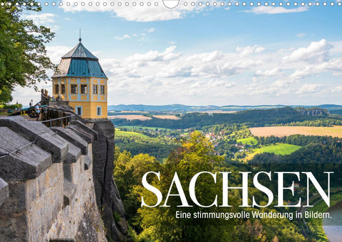 Sachsen - Eine stimmungsvolle Wanderung in Bildern (Wandkalender 2022 DIN A3 quer)