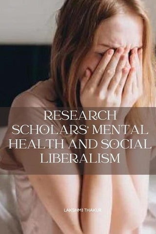 Research Scholars' Mental Health and Social Liberalism