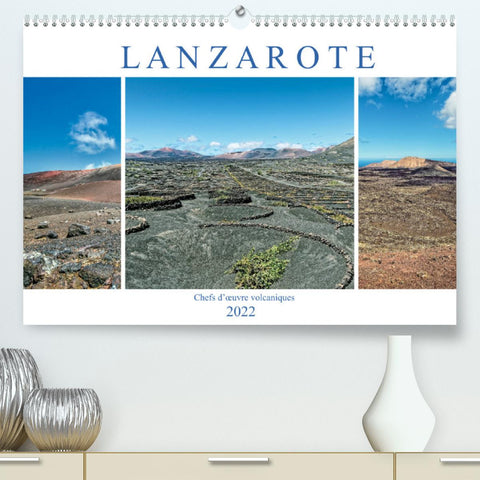 LANZAROTE Chefs d'oeuvre volcaniques (Premium, hochwertiger DIN A2 Wandkalender 2022, Kunstdruck in Hochglanz)