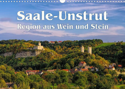 Saale-Unstrut - Region aus Wein und Stein (Wandkalender 2022 DIN A3 quer)