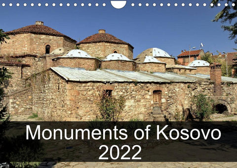 Monuments of Kosovo 2022 (Wall Calendar 2022 DIN A4 Landscape)