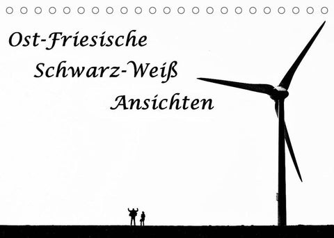 Ost-Friesische Schwarz-Weiß-Ansichten (Tischkalender 2022 DIN A5 quer)