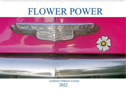 FLOWER POWER - Geblümte Oldtimer (Wandkalender 2022 DIN A2 quer)