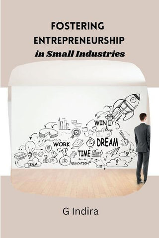 Fostering Entrepreneurship in Small Industries