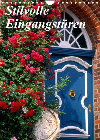 Stilvolle Eingangstüren (Wandkalender 2022 DIN A4 hoch)