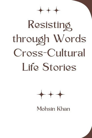 Resisting through Words  Cross-Cultural Life Stories