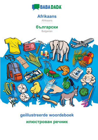 BABADADA, Afrikaans - Bulgarian (in cyrillic script), geillustreerde woordeboek - visual dictionary (in cyrillic script)