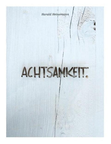 Achtsamkeit.