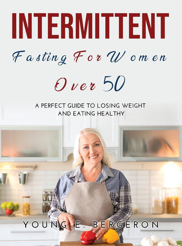 Intermittent Fasting For Women Over 50