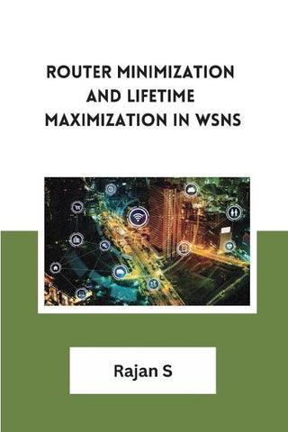 Router Minimization and Lifetime Maximization in WSNs