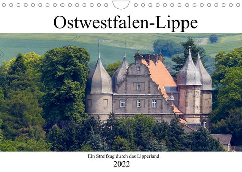 Ostwestfalen-Lippe Ein Streifzug durch das Lipperland (Wandkalender 2022 DIN A4 quer)