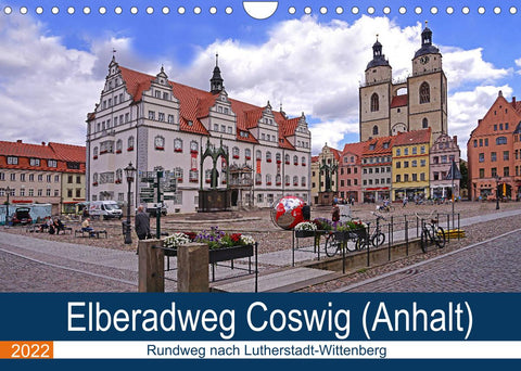 Elberadweg Coswig (Anhalt) (Wandkalender 2022 DIN A4 quer)