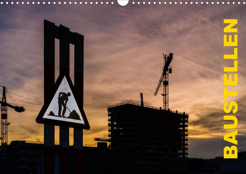 Baustellen (Wandkalender 2022 DIN A3 quer)