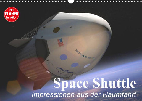 Space Shuttle. Impressionen aus der Raumfahrt (Wandkalender 2023 DIN A3 quer)