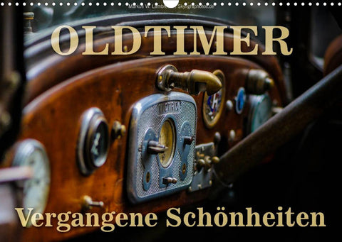 Oldtimer - vergangene Schönheiten (Wandkalender 2022 DIN A3 quer)