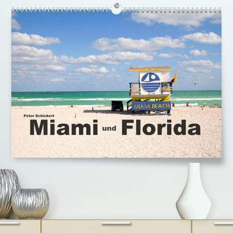 Miami und Florida (Premium, hochwertiger DIN A2 Wandkalender 2022, Kunstdruck in Hochglanz)