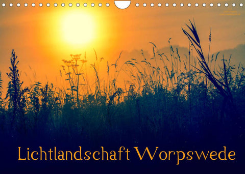 Lichtlandschaft Worpswede (Wandkalender 2022 DIN A4 quer)