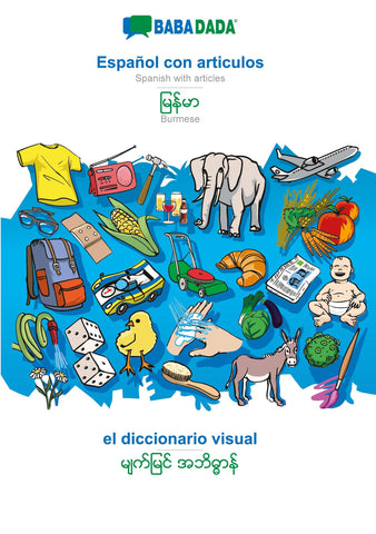 BABADADA, Español con articulos - Burmese (in burmese script), el diccionario visual - visual dictionary (in burmese script)