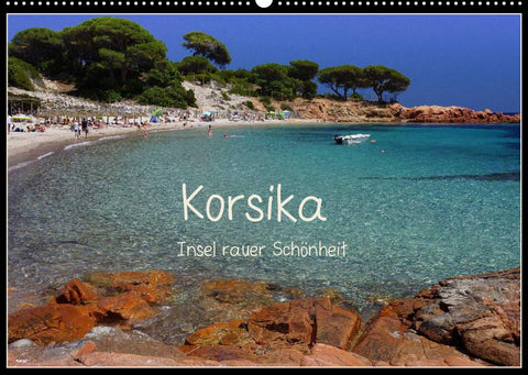 Korsika - Insel rauer Schönheit (Wandkalender 2022 DIN A2 quer)