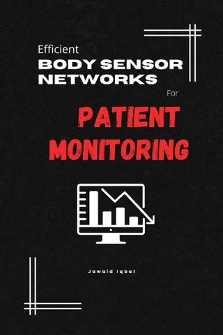 Efficient Body Sensor Networks for Patient Monitoring