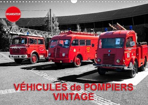 VÉHICULES de POMPIERS VINTAGE (Calendrier mural 2022 DIN A3 horizontal)