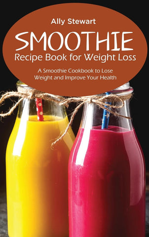 Smoothie Recipe Book for Weight Loss