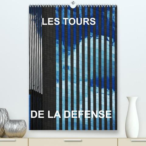 LES TOURS DE LA DEFENSE (Premium, hochwertiger DIN A2 Wandkalender 2022, Kunstdruck in Hochglanz)
