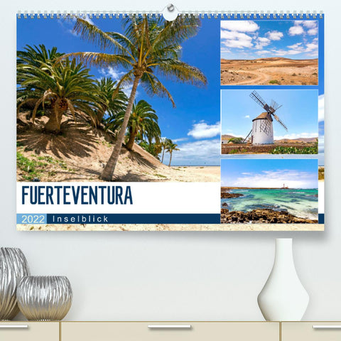 FUERTEVENTURA - Inselblick (Premium, hochwertiger DIN A2 Wandkalender 2022, Kunstdruck in Hochglanz)
