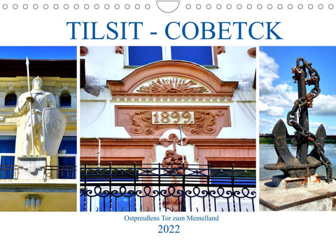 TILSIT - COBETCK. Ostpreußens Tor zum Memelland (Wandkalender 2022 DIN A4 quer)
