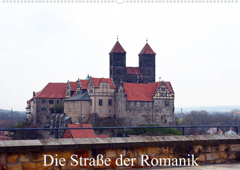 Die Straße der Romanik (Wandkalender 2022 DIN A2 quer)