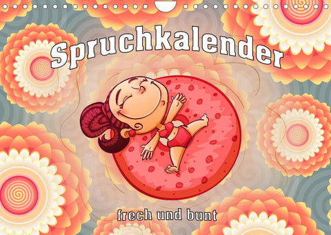 Spruchkalender - frech und bunt (Wandkalender 2022 DIN A4 quer)