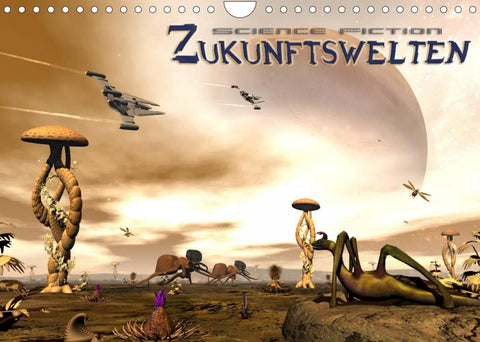 Zukunftswelten (Science Fiction) (Wandkalender 2022 DIN A4 quer)