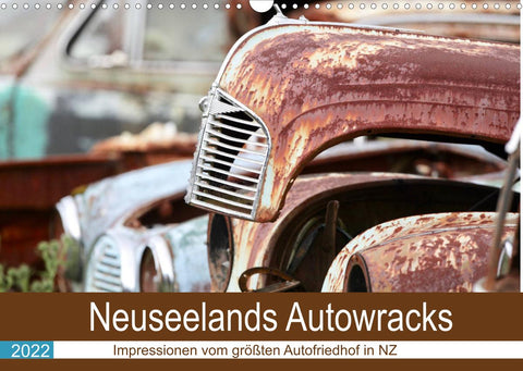 Neuseelands Autowracks (Wandkalender 2022 DIN A3 quer)