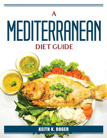 A Mediterranean Diet Guide