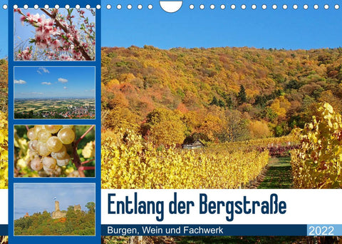 Entlang der Bergstraße Burgen, Wein und Fachwerk (Wandkalender 2022 DIN A4 quer)