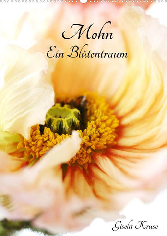 Mohn Ein Blütentraum (Wandkalender 2022 DIN A2 hoch)