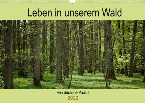 Leben in unserem Wald (Wandkalender 2022 DIN A3 quer)