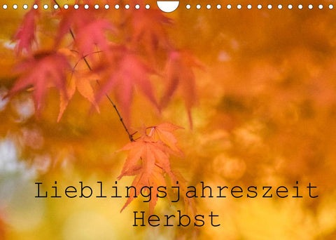 Lieblingsfarbe Herbst (Wandkalender 2022 DIN A4 quer)
