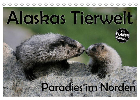Alaskas Tierwelt - Paradies im Norden (Tischkalender 2022 DIN A5 quer)