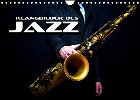 Klangbilder des Jazz (Wandkalender 2022 DIN A4 quer)